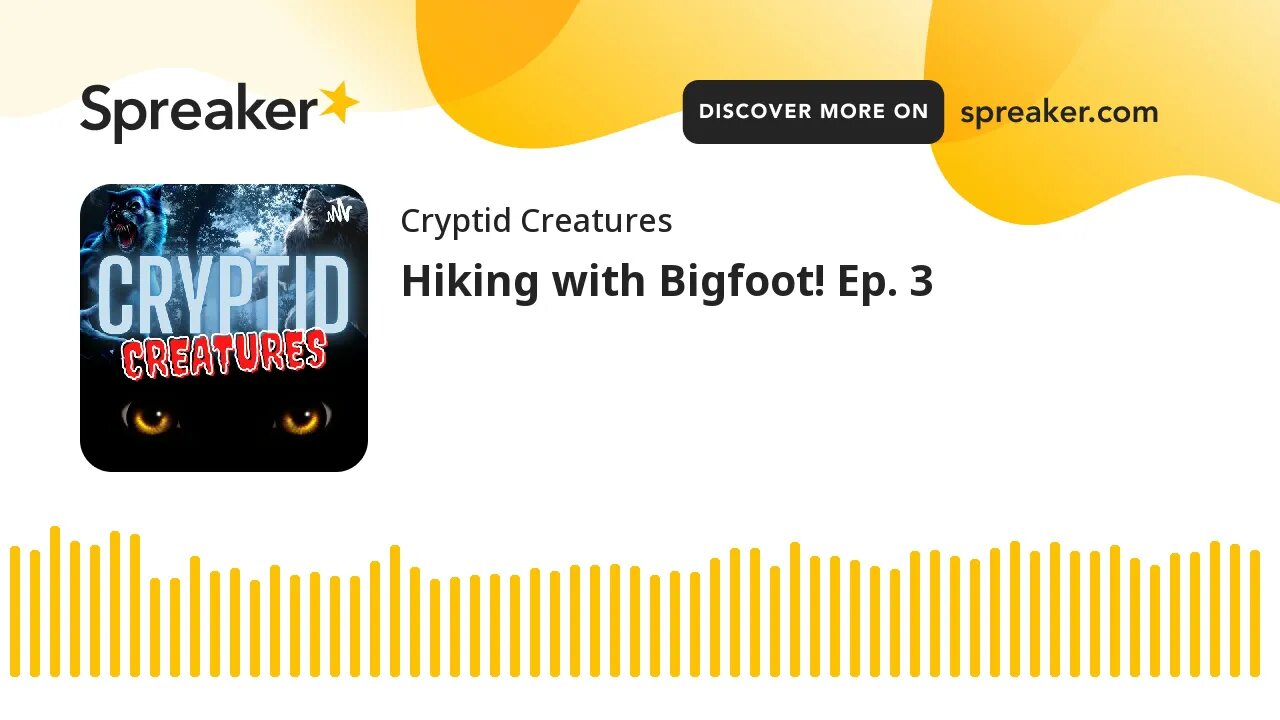 Hiking with Bigfoot! Ep. 3 (made with Spreaker)