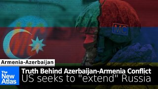 How the US is Using the Azeri-Armenian Conflict to "Extend" Russia