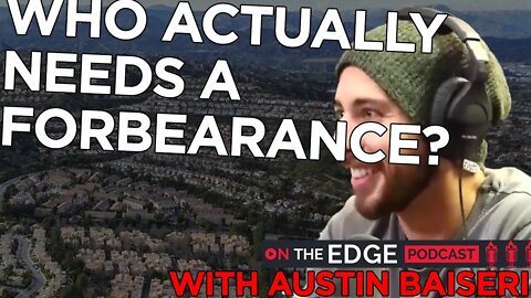 Who Actually Needs a Forbearance? - On The Edge CLIPS