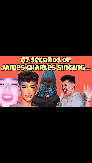 67 Seconds of James Charles Singing…
