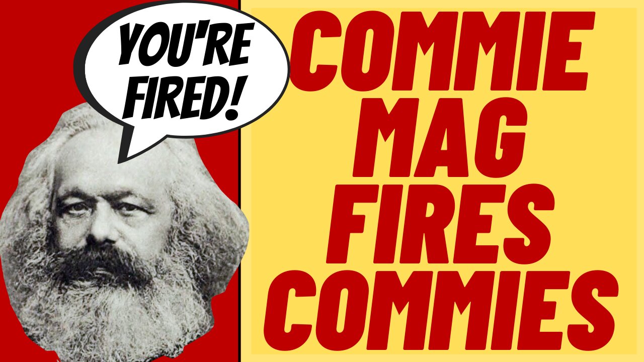 HA! SOCIALIST Mag Fires Workers For Being Socialists!