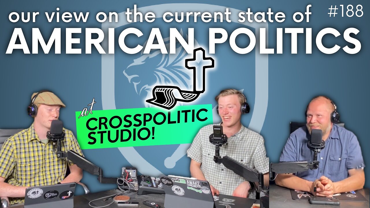 Episode 188: Discussion Topic – Our View on the Current State of American Politics