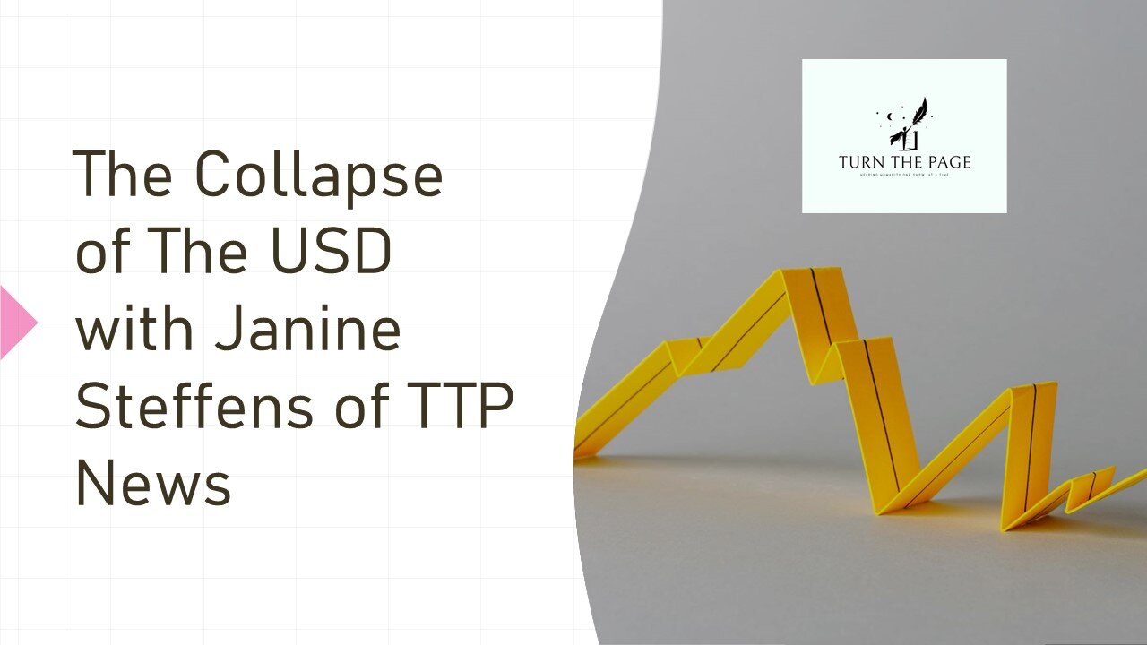 The Collapse of the USD” With Janine Steffens on TTP News