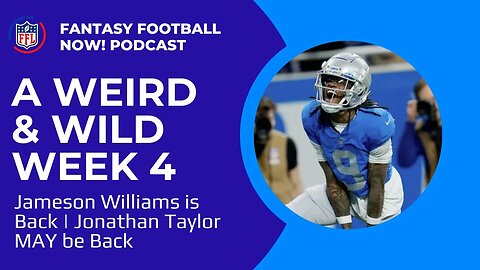 Fantasy Football Now! 10/4: Weird and Wild Week 4