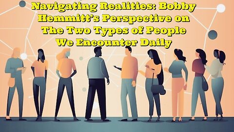 Bobby Hemmitt: The Two Types of People We Encounter Daily