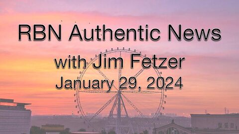 RBN Authentic News (29 January 2024)