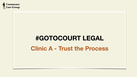 #GOTOCOURT LEGAL - Clinic A "Trust the Process"