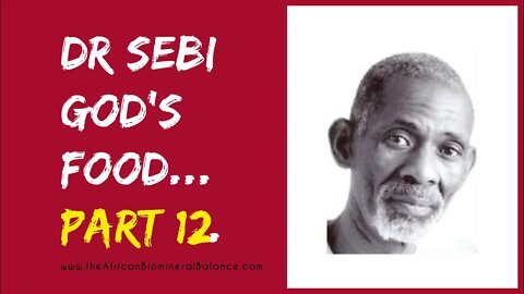DR SEBI - GOD's FOOD PT. 11 (QUESTION & ANSWER - MUCUSLESS DIET, BREAST CANCER TESTIMONY ETC.)