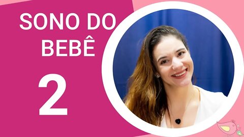 Sono do Bebê Recém Nascido - DICAS BÁSICAS PARA A NOVA MÃE - PARTE 2