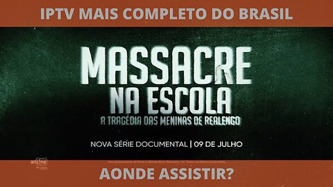 Aonde assistir a série MASSACRE NA ESCOLA: A TRAGÉDIA DAS MENINAS DE REALENGO