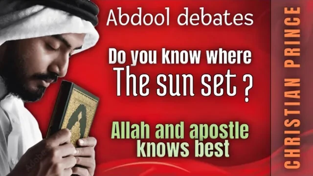 Where the sunset ? Allah and apostle knows best - abdool and Christian Prince