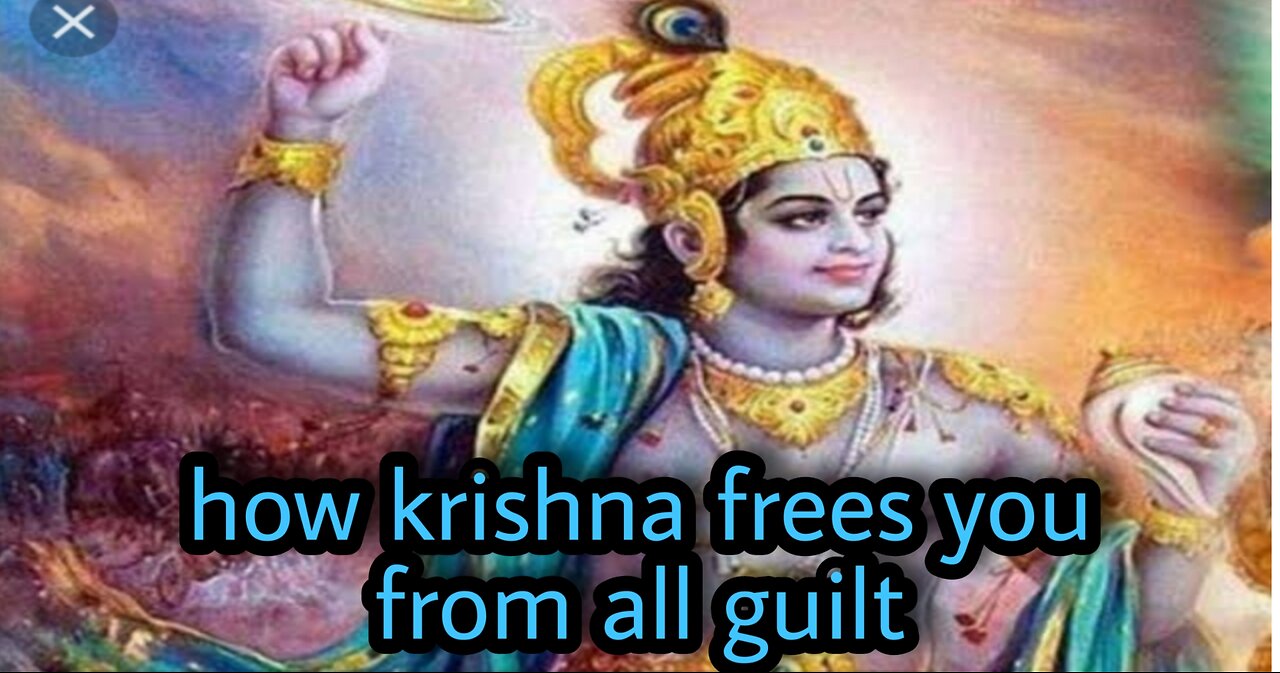 How to Krishna fress you from all guilt !