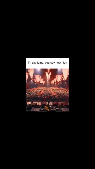 If I Say jump you say how high