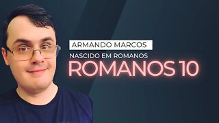 Romanos 10 - Nascido em Romanos