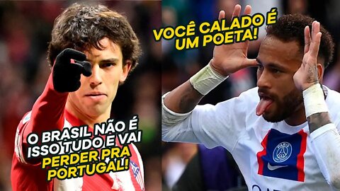 JOÃO FELIX FALA BESTEIRA CONTRA A SELEÇÃO E NEYMAR NÃO DEIXA BARATO | DE GOLEADA