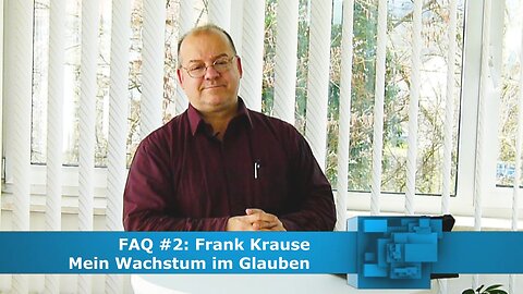 FAQ 02 - Mein Wachstum im Glauben (März 2018)