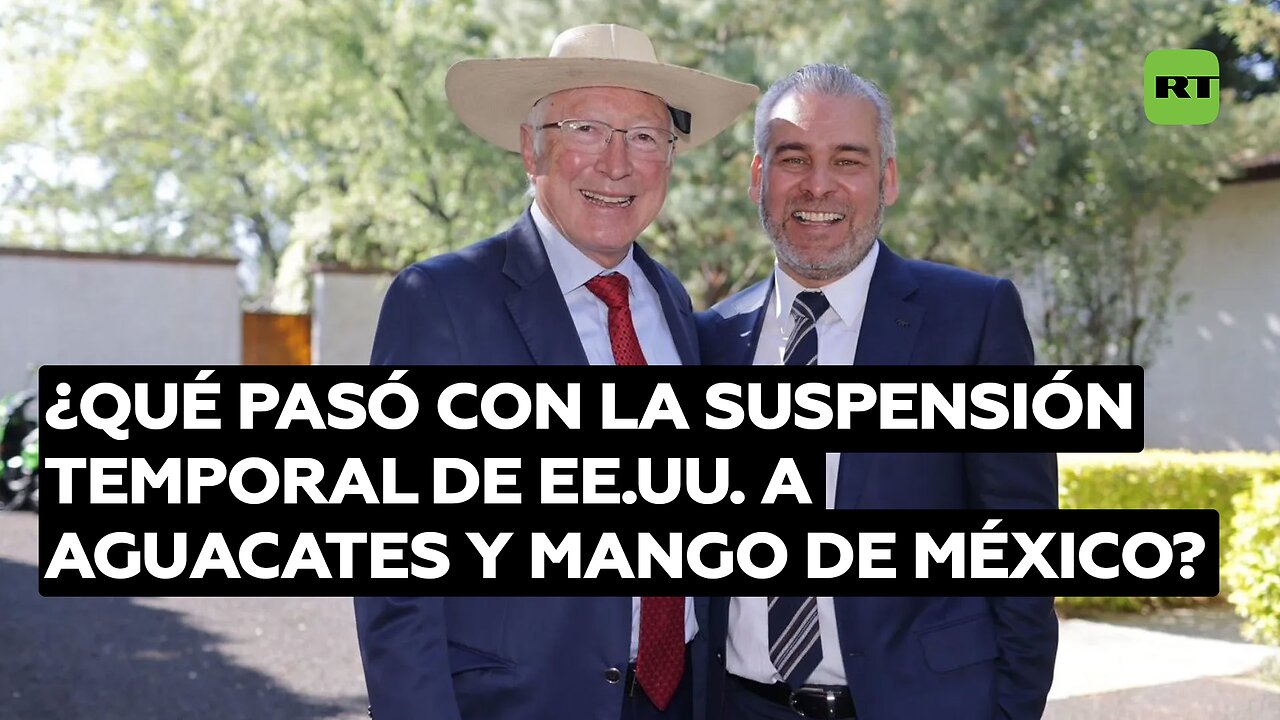 ¿Qué pasó con la suspensión temporal de EE.UU. a aguacates y mango de México?