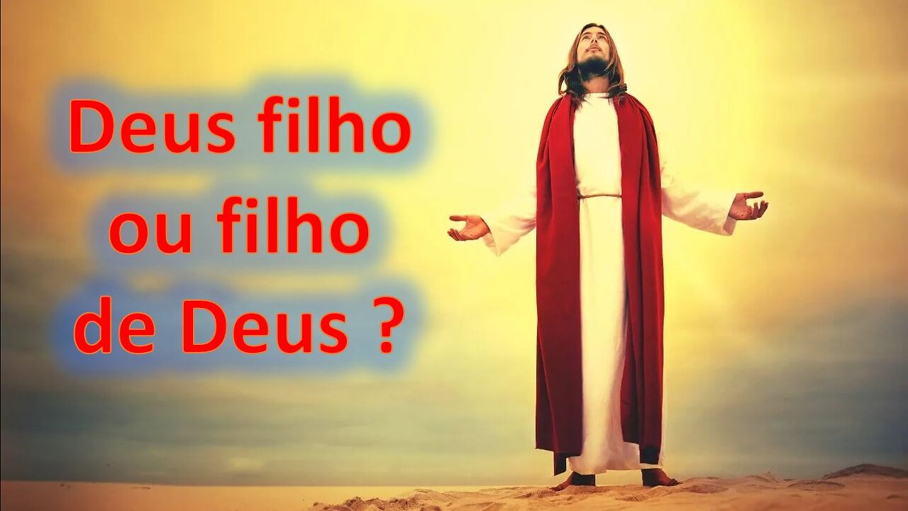 Deus filho ou filho de Deus ?