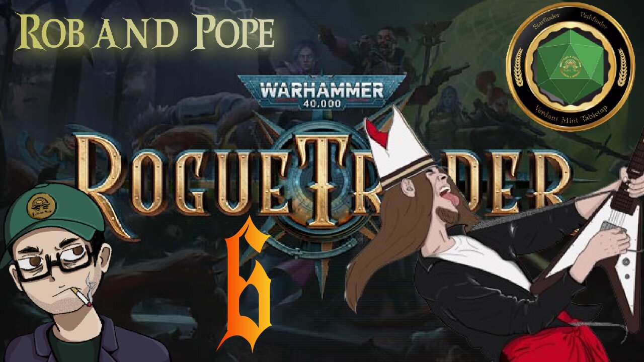 Rogue Trader Episode 6 - With Pope!