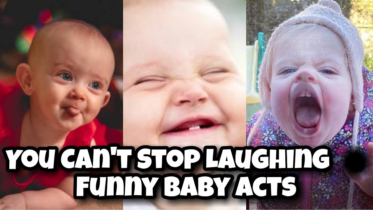 Funny and Cute Babies Acts 🤣 You Can't Stop Laughing