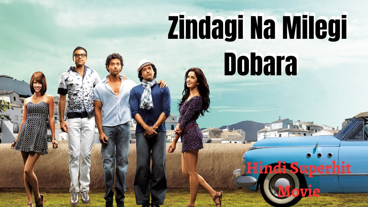 Zindagi Na Milegi Dobara, Hindi Superhit Movie, Movie