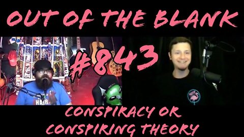 Out Of The Blank #843 - Conspiracy or Conspiring Theory (Cecil Fletcher)