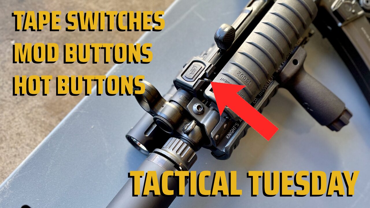 MOD BUTTON, HOT BUTTON, TAPE SWITCH'S OH MY! - TACTICAL TUESDAY