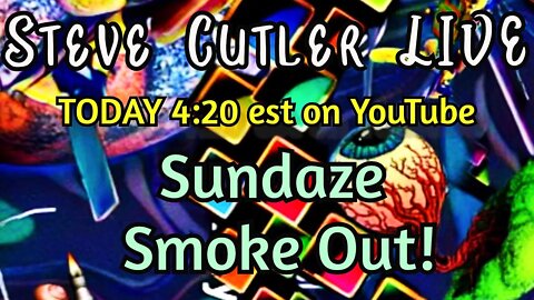 Steve and Lucky's Sundaze Smoke Out !