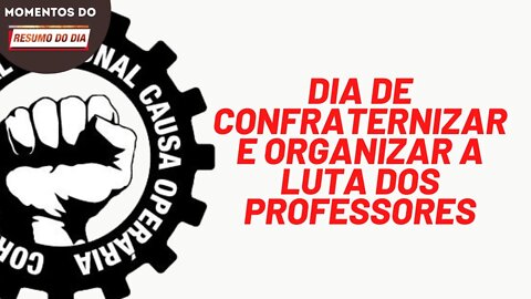 Convite para o Jantar de Educadores em Luta | Momentos do Resumo do Dia