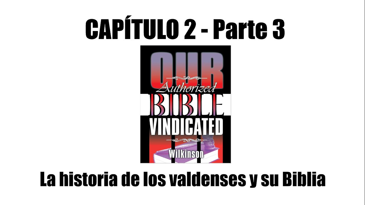 NBAV - Cap. 2 P. 3 - La historia de los valdenses y su Biblia