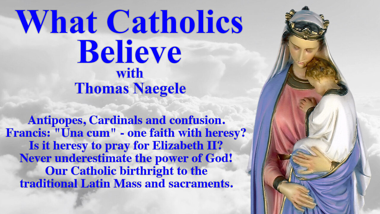 Antipopes, Cardinals and confusion. Francis: "Una cum" - one faith with heresy? Is it heresy to pray for Elizabeth II? Never underestimate the power of God! Our Catholic birthright to the traditional Latin Mass and sacraments.