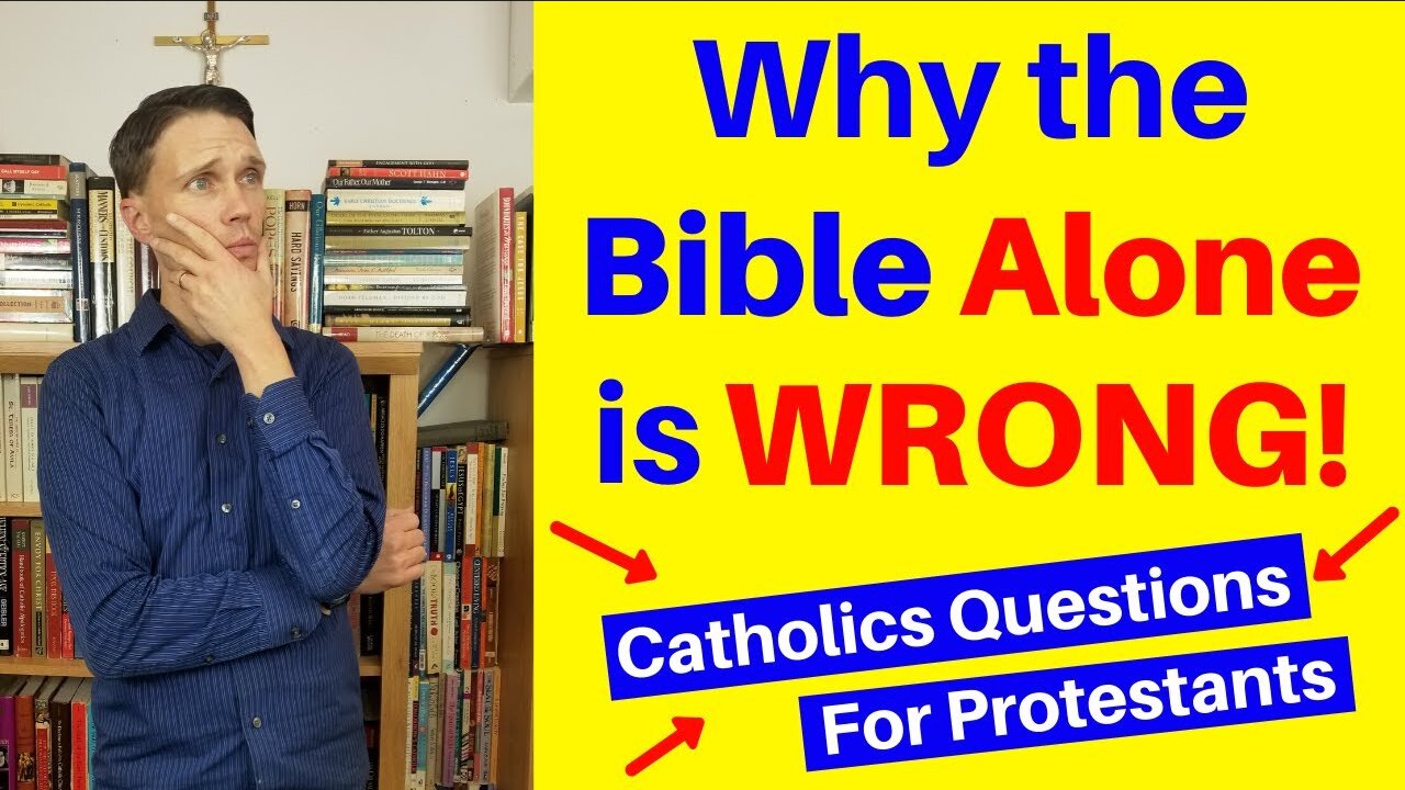 Sola Scriptura and Catholic Questions for Protestants