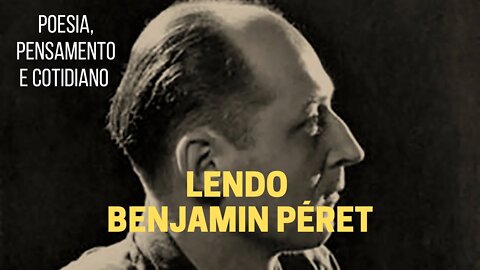 Poesia que Pensa − Lendo BENJAMIN PÉRET