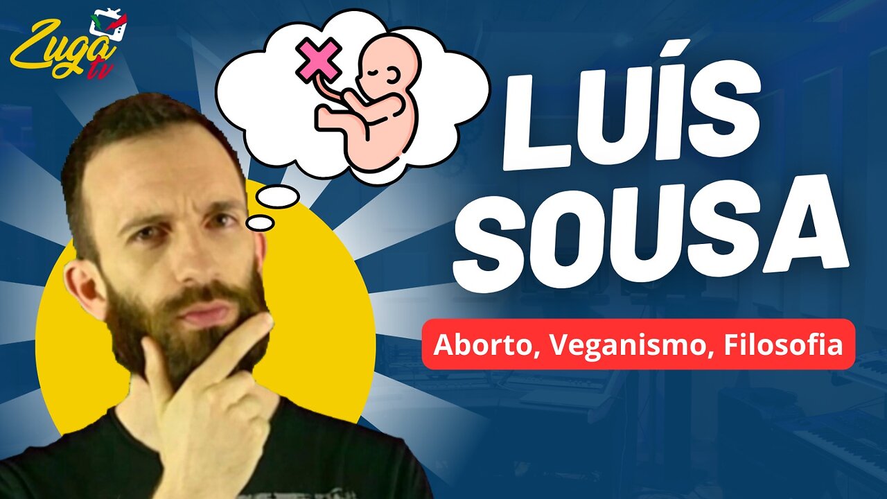 LUÍS SOUSA (Aborto, Veganismo, Filosofia) - Zuga Podcast #85