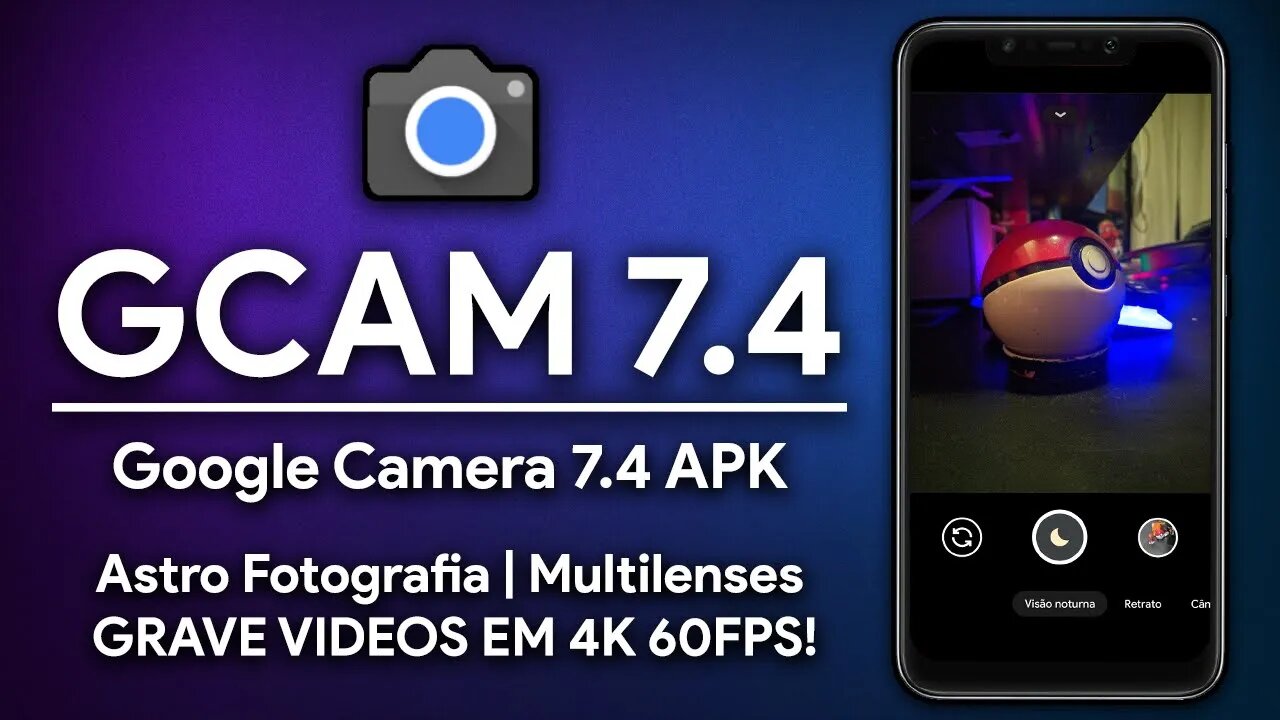 NOVA GOOGLE CÂMERA 7.4 MOD PARA VÁRIOS SMARTPHONES! | GRAVAÇÃO 4K 60FPS E ASTRO FOTOGRAFIA!