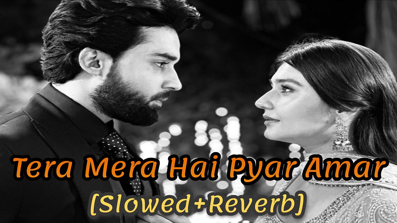 Tera Mera Hai Pyar Amar – [ slowed + reverb ] | Ishq Murshid |