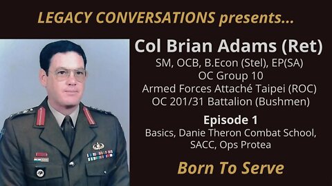 Legacy Conversations - Brian Adams - OC 201/31 Bushmen Battalion (Episode 1 - basic training)