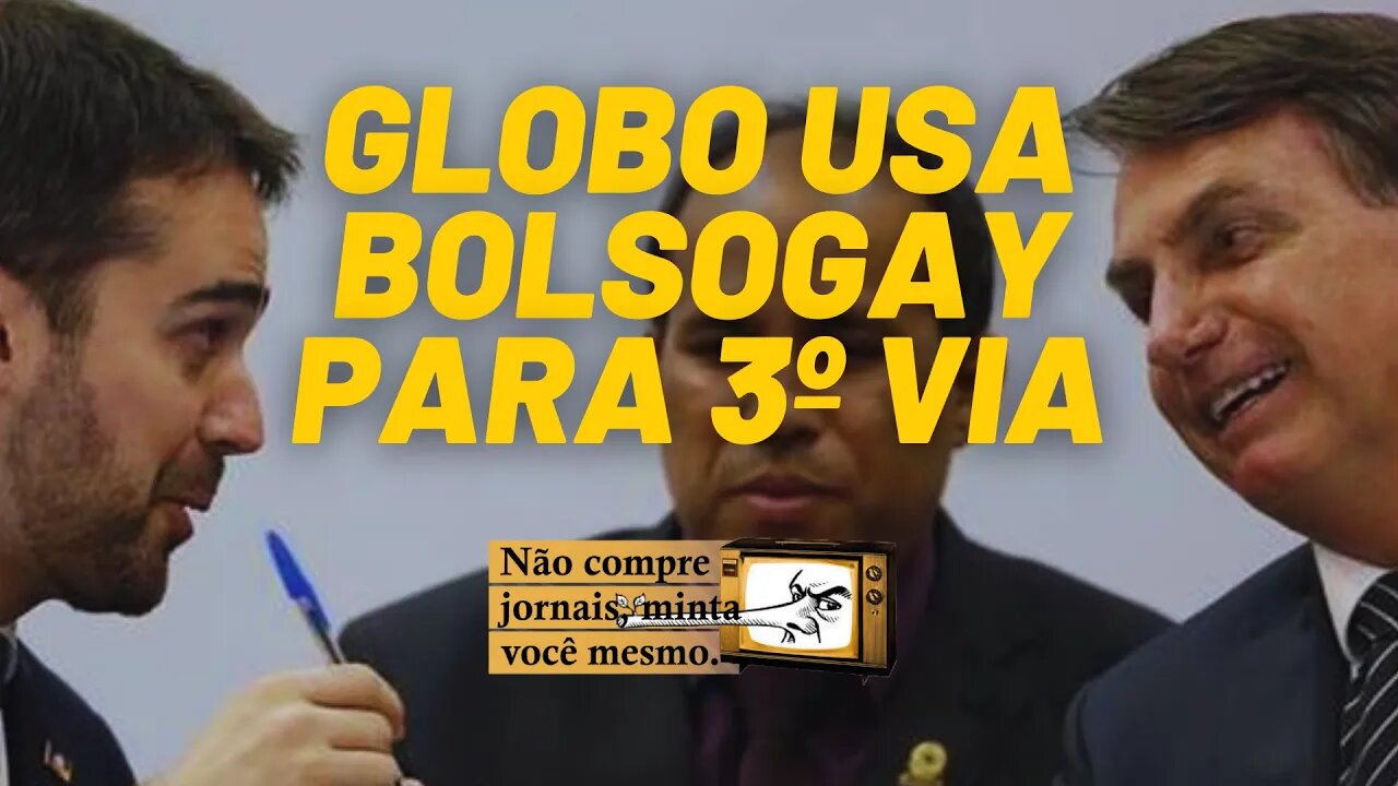 Globo usa Bolsogay para forçar uma 3º via - Não Compre Jornais, Minta Você Mesmo - 02/07/21