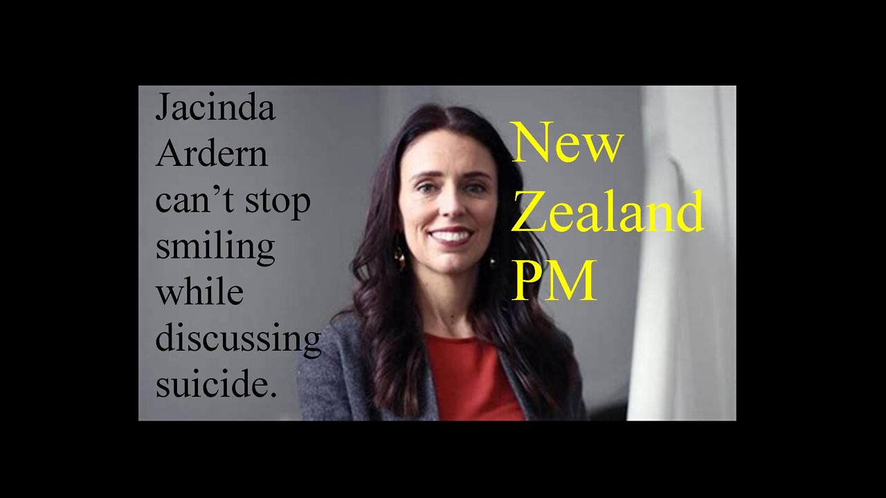 Creepy: Jacinda Smiling While Discussing Suicide & Other News.