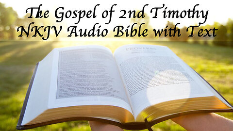 The Gospel of 2nd Timothy - NKJV Audio Bible with Text
