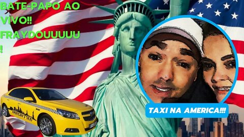 🔴TAXI AO VIVO💰🗽🇺🇸 FRAYYYDOUUU NA AMÉRICA!