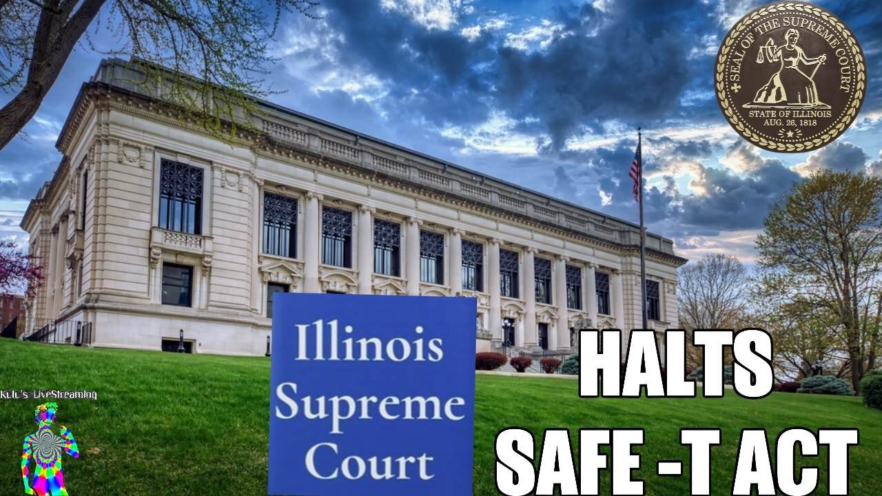 ILLINOIS SUPREME COURT HALTS (BLOCKS) SAFE-T ACT