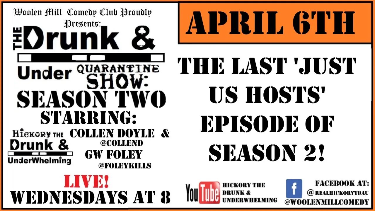 Episode 49. Last Just Us Hosts Episode Of Season 2: The Drunk & Under Quarantine Show