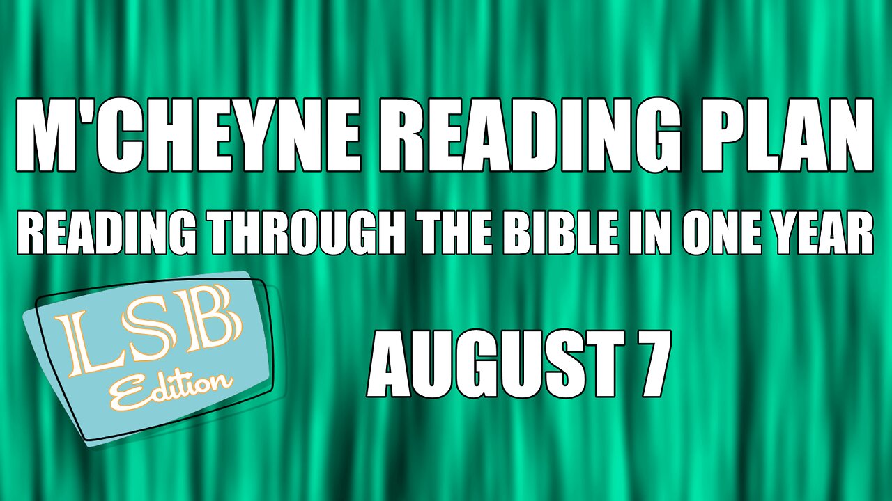 Day 219 - August 7 - Bible in a Year - LSB Edition