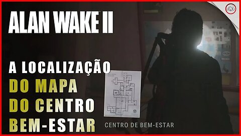 Alan Wake 2, A localização do Mapa do centro bem-estar Bright Falls return 5 Old Gods | Super-Dica