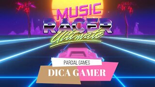 DICA GAMER - Music Racer: Ultimate