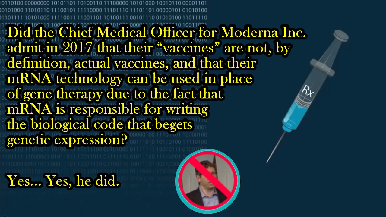 Moderna's Chief Medical Officer admits mRNA injections change biological code, are not vaccines, and can treat disorders caused by missing genes