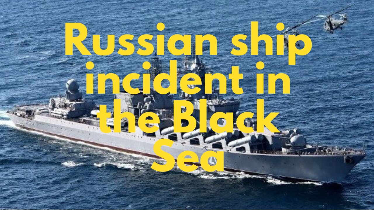 Moskva Russian missile cruiser - Black Sea Incident. My opinion.