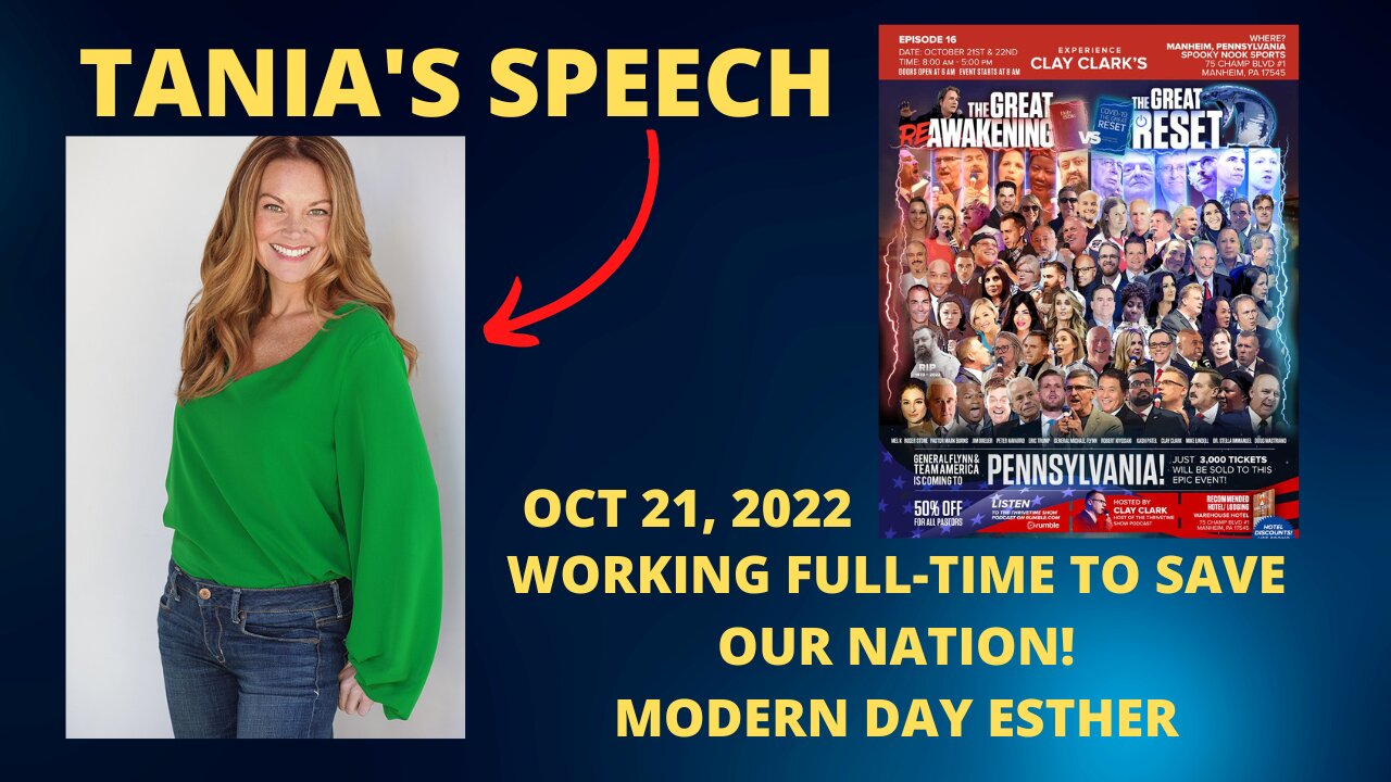 Tania's Speech - Reawaken America PA Tour Oct 21-22, 2022