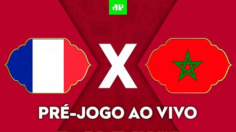 FRANÇA 2 X 0 MARROCOS - SEMIFINAL DA COPA DO MUNDO 2022 - PRÉ-JOGO